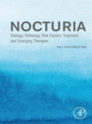 Nocturia : Etiology, Pathology, Risk Factors, Treatment and Emerging Therapies - eBook