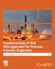 Fundamentals of Risk Management for Process Industry Engineers - Book