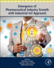 Emergence of Pharmaceutical Industry Growth with Industrial IoT Approach - eBook