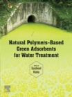 Natural Polymers-Based Green Adsorbents for Water Treatment - eBook