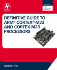 Definitive Guide to Arm Cortex-M23 and Cortex-M33 Processors - eBook