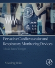 Pervasive Cardiovascular and Respiratory Monitoring Devices : Model-Based Design - eBook