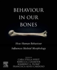 Behaviour in our Bones : How Human Behaviour Influences Skeletal Morphology - eBook