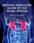 Medical Semiology Guide of the Renal System - eBook