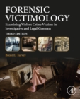 Forensic Victimology : Examining Violent Crime Victims in Investigative and Legal Contexts - eBook