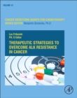 Therapeutic Strategies to Overcome ALK Resistance in Cancer : Volume 13 - Book