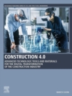 Construction 4.0 : Advanced Technology, Tools and Materials for the Digital Transformation of the Construction Industry - eBook