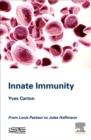 Innate Immunity : From Louis Pasteur to Jules Hoffmann - eBook