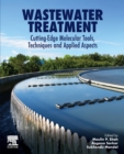 Wastewater Treatment : Cutting-Edge Molecular Tools, Techniques and Applied Aspects - Book