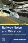 Railway Noise and Vibration : Mechanisms, Modelling, and Means of Control - Book