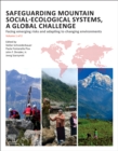 Safeguarding Mountain Social-Ecological Systems, vol. 1 : A Global Challenge: Facing Emerging Risks and Adapting to Changing Environments - Book