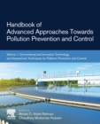 Handbook of Advanced Approaches Towards Pollution Prevention and Control : Volume 1: Conventional and Innovative Technology, and Assessment Techniques for Pollution Prevention and Control - Book