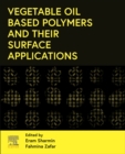 Vegetable Oil-Based Polymers and Their Surface Applications - Book