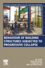 Behaviour of Building Structures Subjected to Progressive Collapse - Book