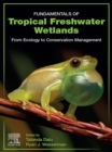 Fundamentals of Tropical Freshwater Wetlands : From Ecology to Conservation Management - eBook