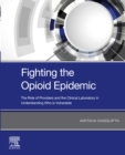 Fighting the Opioid Epidemic : The Role of Providers and the Clinical Laboratory in Understanding Who is Vulnerable - eBook