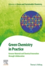 Green Chemistry in Practice : Greener Material and Chemical Innovation through Collaboration - eBook