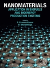 Nanomaterials : Application in Biofuels and Bioenergy Production Systems - eBook