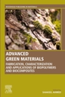 Advanced Green Materials : Fabrication, Characterization and Applications of Biopolymers and Biocomposites - eBook