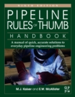 Pipeline Rules of Thumb Handbook : A Manual of Quick, Accurate Solutions to Everyday Pipeline Engineering Problems - eBook