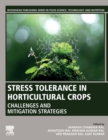 Stress Tolerance in Horticultural Crops : Challenges and Mitigation Strategies - Book