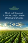 Plant Nutrition and Food Security in the Era of Climate Change - Book