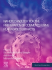 Nanotechnology for the Preparation of Cosmetics using Plant-Based Extracts - eBook