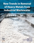 New Trends in Removal of Heavy Metals from Industrial Wastewater - Book