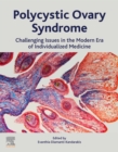 Polycystic Ovary Syndrome : Challenging Issues in the Modern Era of Individualized Medicine - eBook