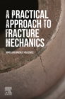 A Practical Approach to Fracture Mechanics - eBook