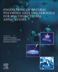 Engineering of Natural Polymeric Gels and Aerogels for Multifunctional  Applications - Book