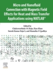 Micro and Nanofluid Convection with Magnetic Field Effects for Heat and Mass Transfer Applications using MATLAB(R) - eBook