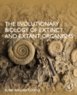 The Evolutionary Biology of Extinct and Extant Organisms - eBook