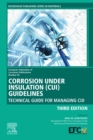Corrosion Under Insulation (CUI) Guidelines : Technical Guide for Managing CUI - eBook