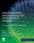 Surface Modified Nanomaterials for Applications in Catalysis : Fundamentals, Methods and Applications - Book