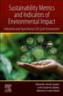 Sustainability Metrics and Indicators of Environmental Impact : Industrial and Agricultural Life Cycle Assessment - Book
