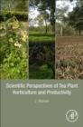 Scientific Perspectives of Tea Plant Horticulture and Productivity - Book