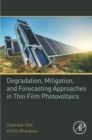 Degradation, Mitigation, and Forecasting Approaches in Thin Film Photovoltaics - eBook