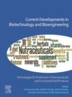 Current Developments in Biotechnology and Bioengineering : Technologies for Production of Nutraceuticals and Functional Food Products - eBook
