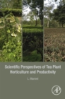 Scientific Perspectives of Tea Plant Horticulture and Productivity - eBook