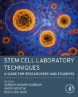 Stem Cell Laboratory Techniques : A Guide for Researchers and Students - eBook