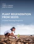 Plant Regeneration from Seeds : A Global Warming Perspective - Book