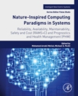 Nature-Inspired Computing Paradigms in Systems : Reliability, Availability, Maintainability, Safety and Cost (RAMS+C) and Prognostics and Health Management (PHM) - eBook