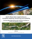 Earth Observation Applications to Landslide Mapping, Monitoring and Modeling : Cutting-edge Approaches with Artificial Intelligence, Aerial and Satellite Imagery - Book