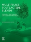Multiphase Polylactide Blends : Toward a Sustainable and Green Environment - eBook