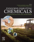 Endocrine-Disrupting Chemicals : Environmental Occurrence, Risk, and Remediation - eBook