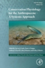 Conservation Physiology for the Anthropocene - A Systems Approach - eBook