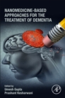 Nanomedicine-Based Approaches for the Treatment of Dementia - Book