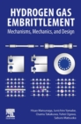 Hydrogen Gas Embrittlement : Mechanisms, Mechanics, and Design - Book