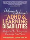Helping Adolescents with ADHD and Learning Disabilities : Ready-to-Use Tips, Techniques, and Checklists for School Success - Book